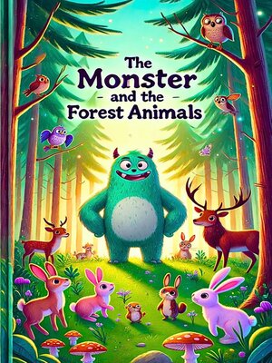 cover image of The Monster and the Forest Animals